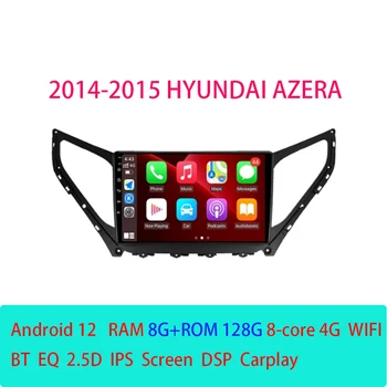Android 12 для Hyundai Azera 2014 - 2015 Автомобильный радиоприемник, мультимедийный видеоплеер, GPS-навигация
